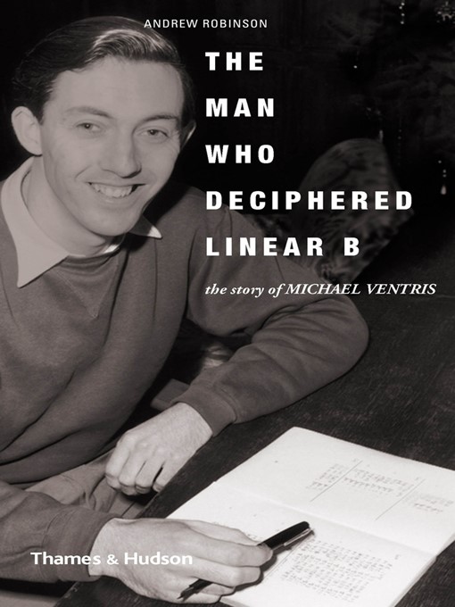 Title details for The Man Who Deciphered Linear B by Andrew Robinson - Available